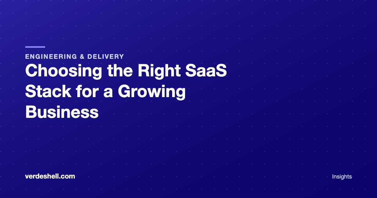 Choosing the Right SaaS Stack for a Growing Business